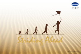 Striding Ahead
                 A Cairn India CSR Initiative
 