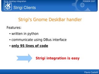 Strigi desktop integration                                FOSDEM 2007


           Strigi Clients


                Strigi...