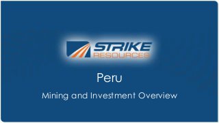 Peru
Mining and Investment Overview
 