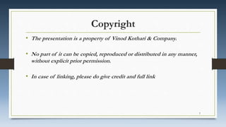 Copyright
• The presentation is a property of Vinod Kothari & Company.
• No part of it can be copied, reproduced or distributed in any manner,
without explicit prior permission.
• In case of linking, please do give credit and full link
2
 