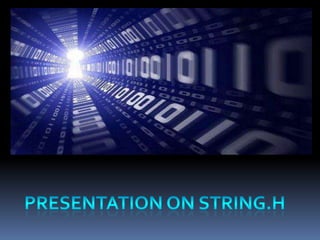 Presentation on string.h 