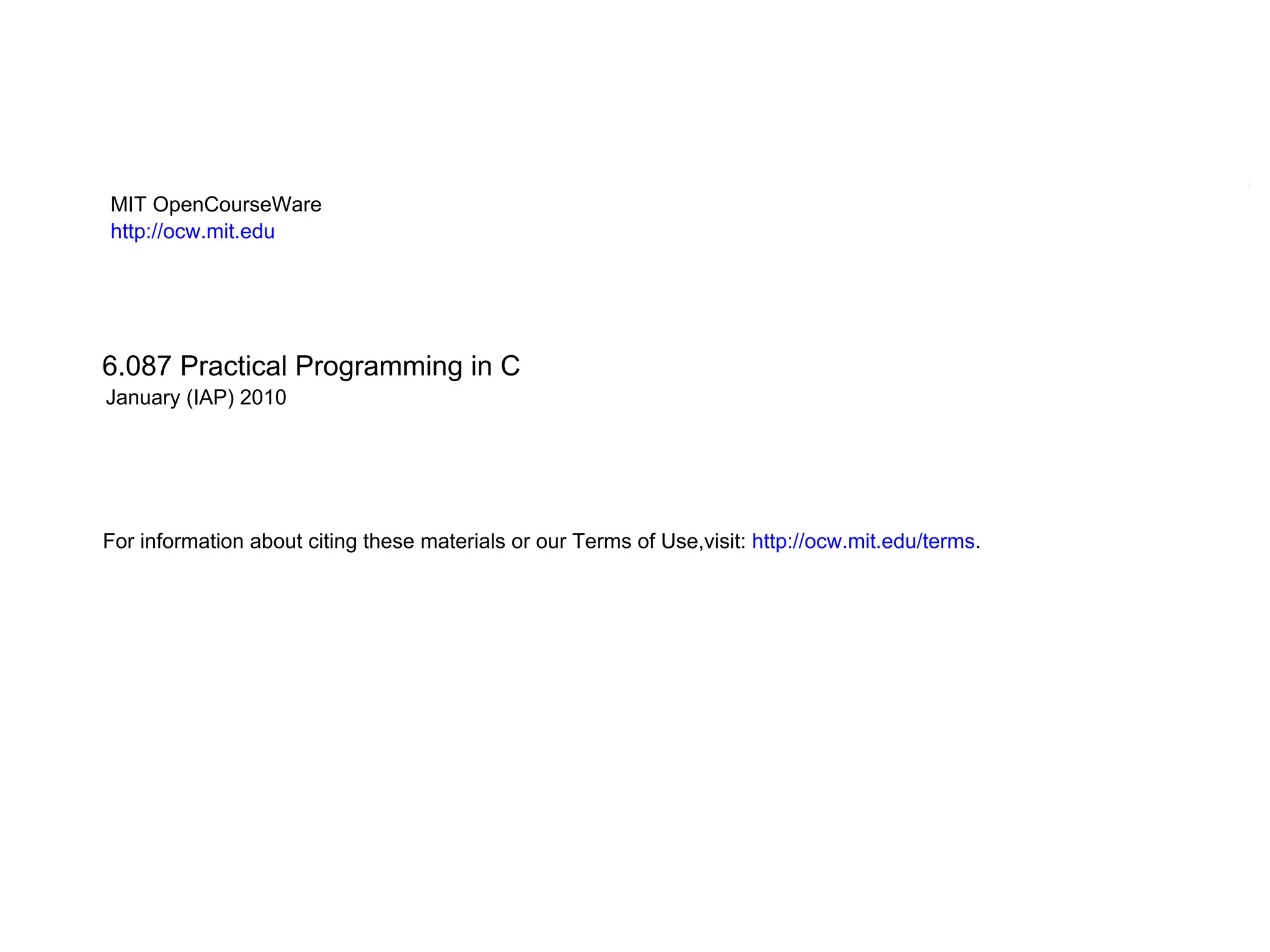 MIT OpenCourseWare http://ocw.mit.edu 6.087 Practical Programming in C January (IAP) 2010 For information about citing these materials or our Terms of Use,visit: http://ocw.mit.edu/terms. 