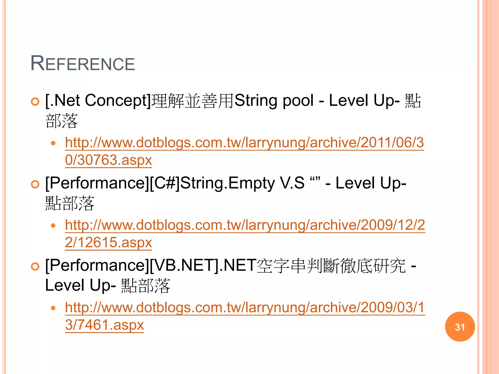 STRINGBUILDER
 Consider using the StringBuilder class under these
conditions:
 When you expect your app to make an unknown
number of changes to a string at design time (for
example, when you are using a loop to concatenate a
random number of strings that contain user input).
 When you expect your app to make a significant
number of changes to a string.
31
 