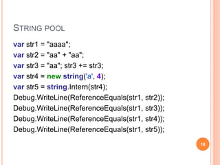 NULL & EMPTY CHECK
private static void Main(string[] args) {
string[] testStrings = new string[] { null, "", string.Empty };
foreach (string str in testStrings) {
TestString(str);
Console.WriteLine("=======================");
}
}
private static void TestString(string str) {
var count = 100000000;
Console.WriteLine("str == null: {0} ms",
DoTest(count, () => { var result = str == null; }));
Console.WriteLine("str == "": {0} ms",
DoTest(count, () => { var result = str == ""; }));
Console.WriteLine("str == String.Empty: {0} ms",
DoTest(count, () => { var result = str == String.Empty; }));
Console.WriteLine("string.IsNullOrEmpty(str): {0} ms",
DoTest(count, () => { var result = string.IsNullOrEmpty(str); }));
try {
Console.WriteLine("str.Length == 0: {0} ms",
DoTest(count, () => { var result = str.Length == 0; }));
} catch { }
}
static long DoTest(int count, Action action)
{
var sw = Stopwatch.StartNew();
for (int i = 0; i < count; ++i) action();
return sw.ElapsedMilliseconds;
}
18
 