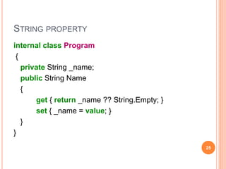 STRING PROPERTY
internal class Program
{
public String Name { get; set; }
}
25
 