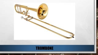 TROMBONE
 