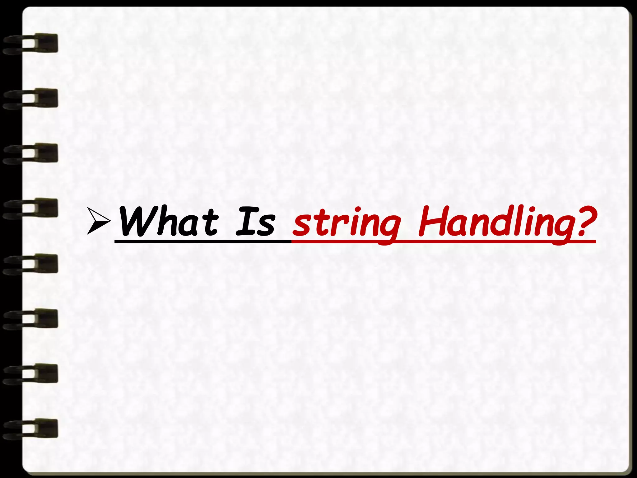 What Is string Handling?