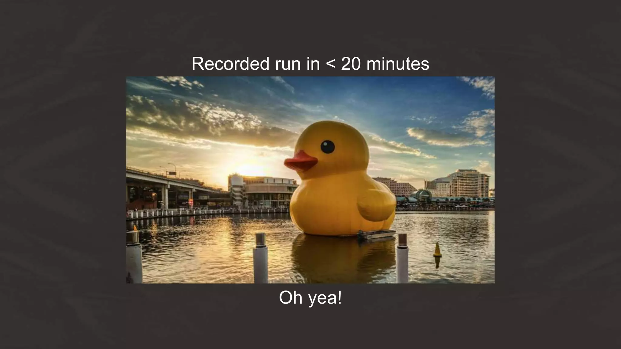 Oh yea!
Recorded run in < 20 minutes
 