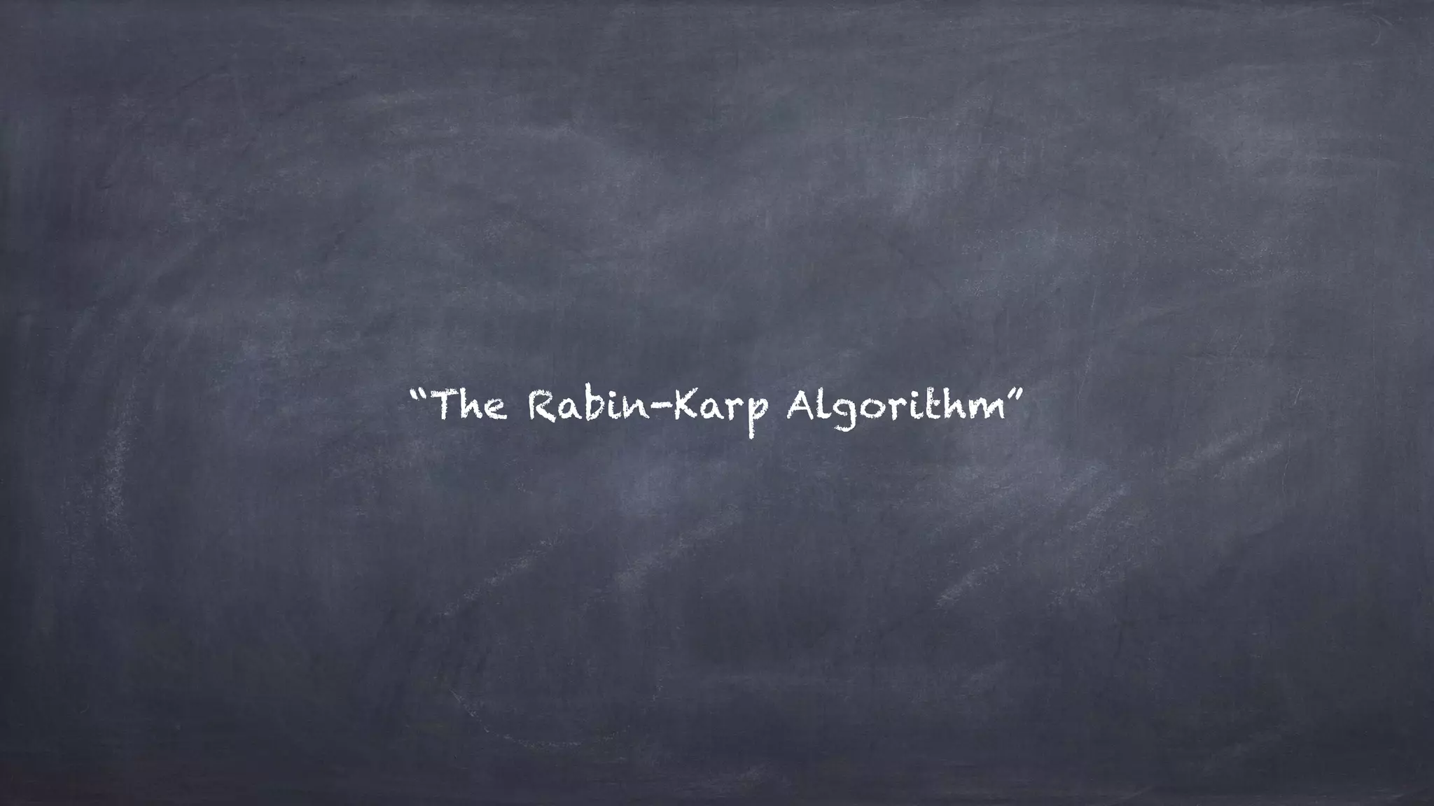 “The Rabin-Karp Algorithm”
 