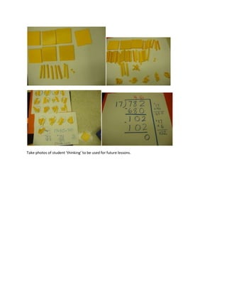 Take photos of student ‘thinking’ to be used for future lessons.
 