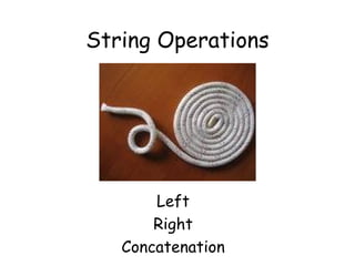 String Operations Left Right Concatenation 