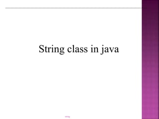 String class in java
string
 