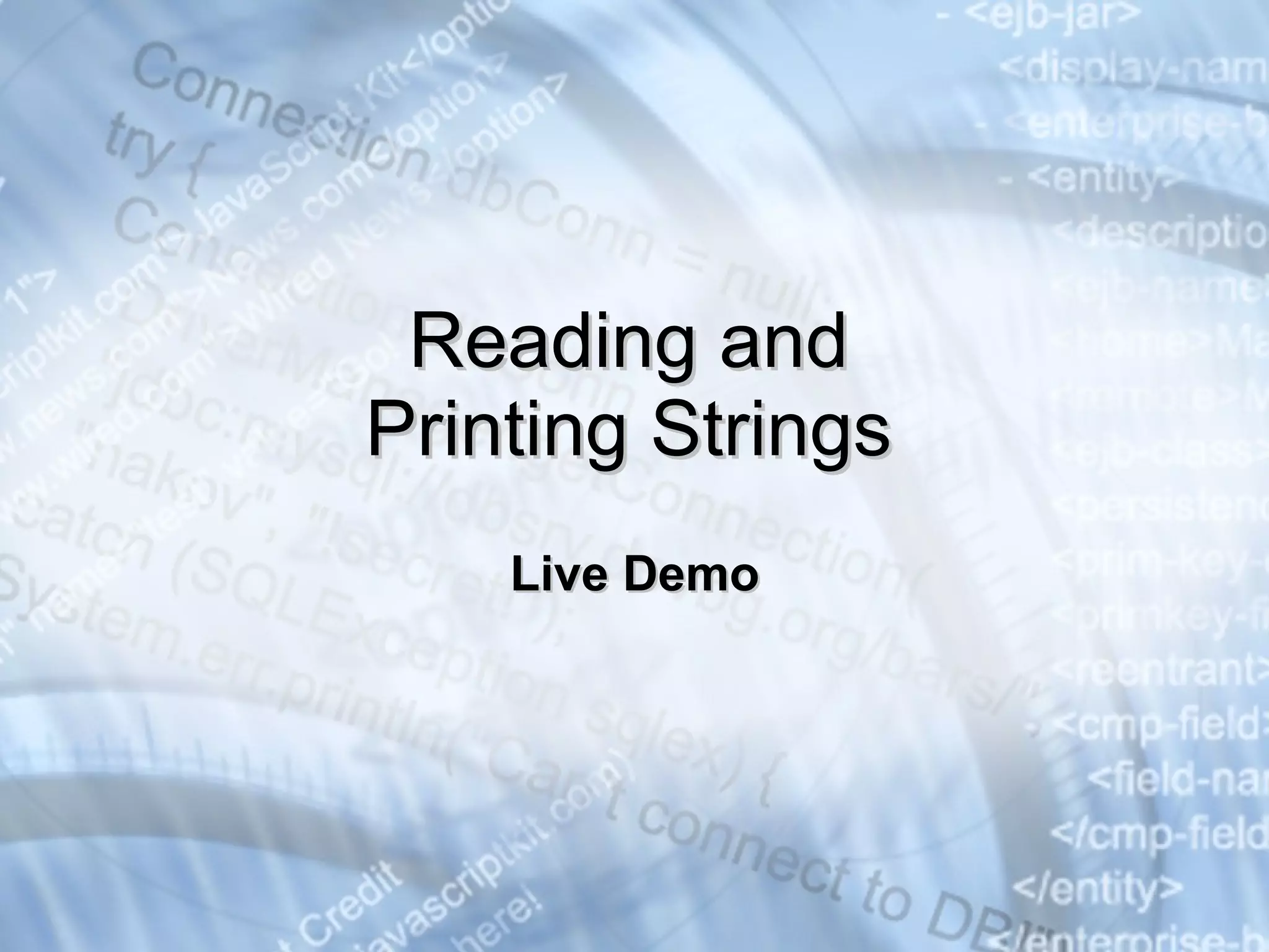 Live Demo Reading and Printing Strings 