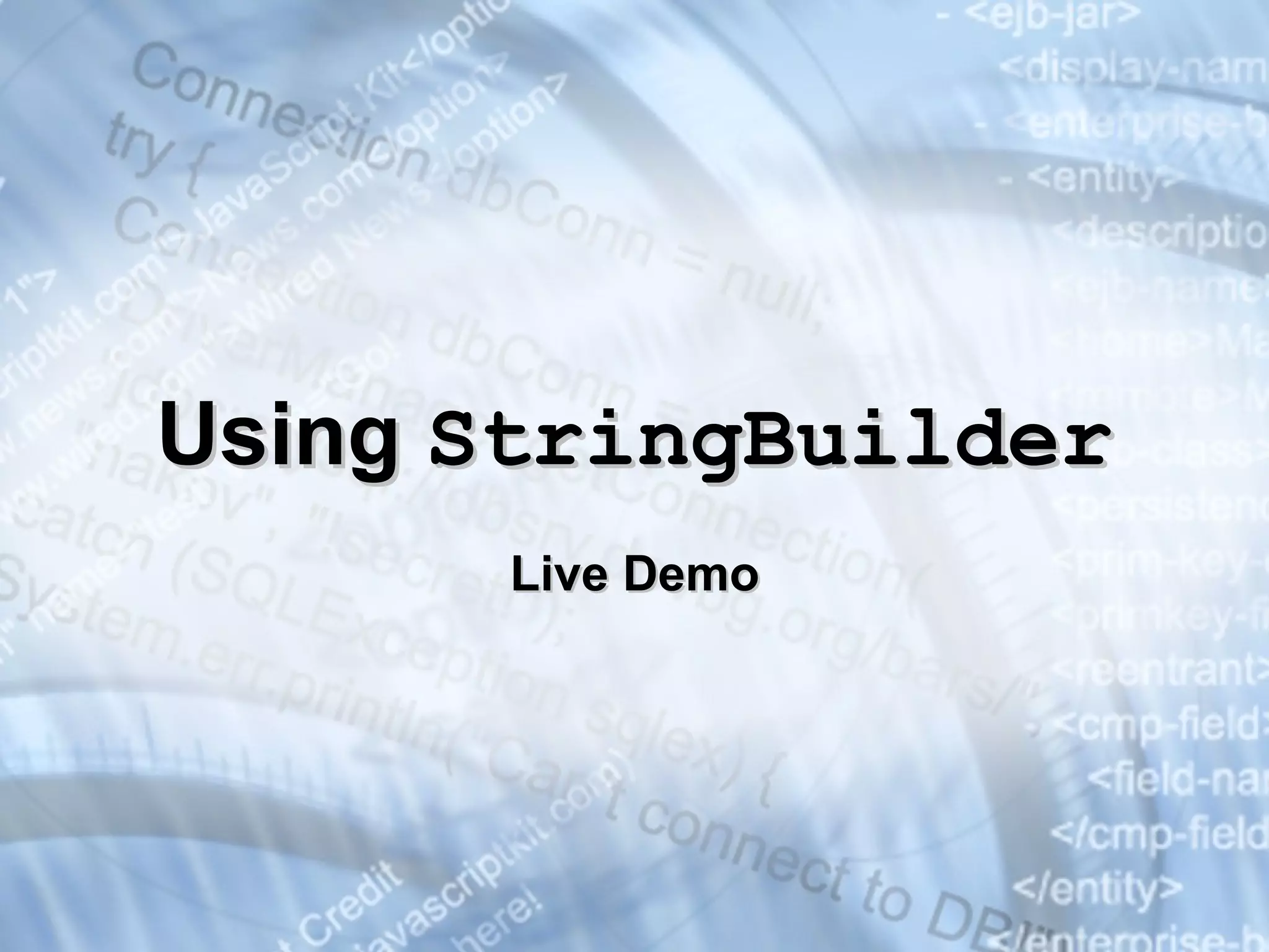 Using  StringBuilder Live Demo 