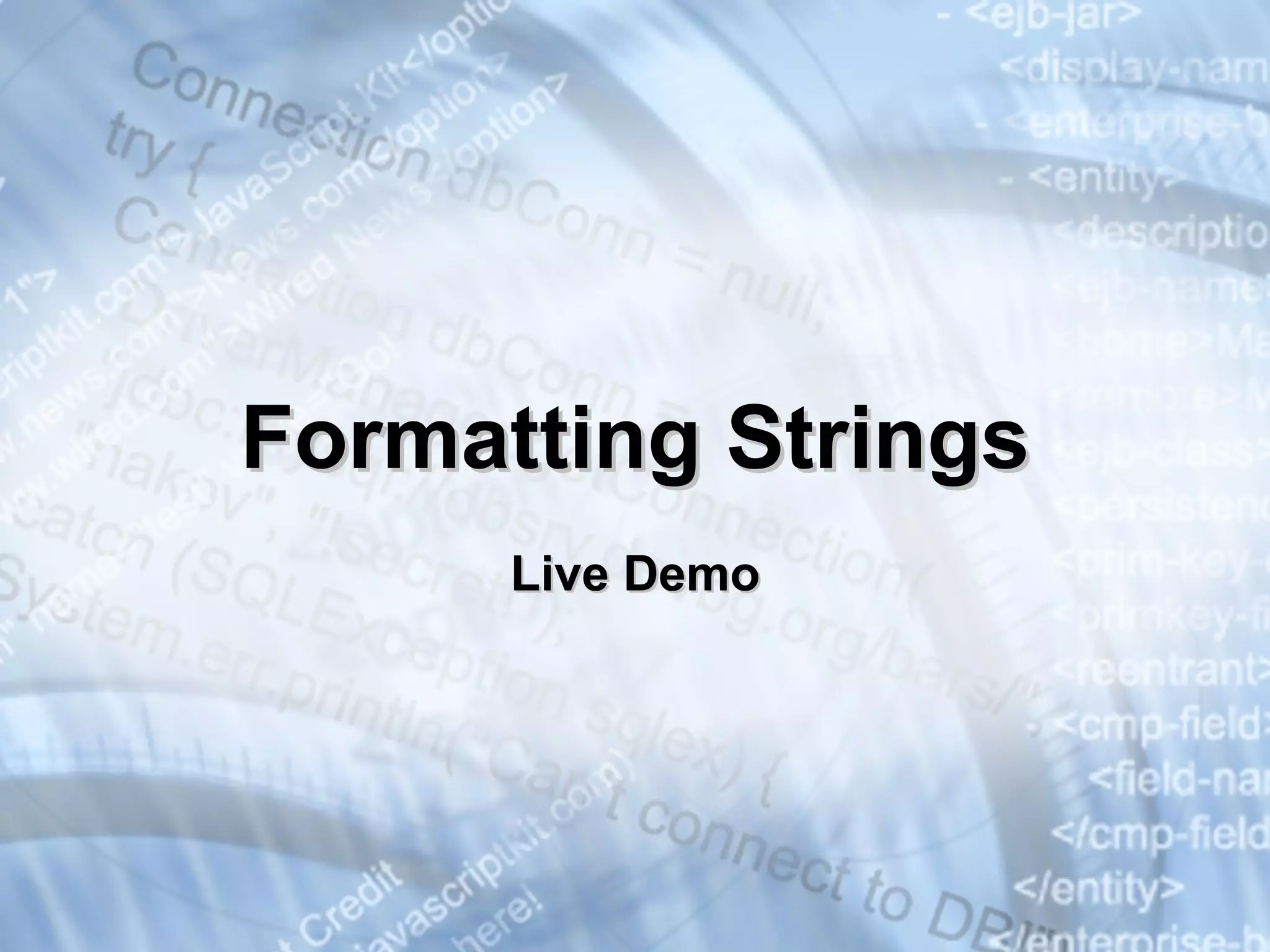 Formatting Strings Live Demo 