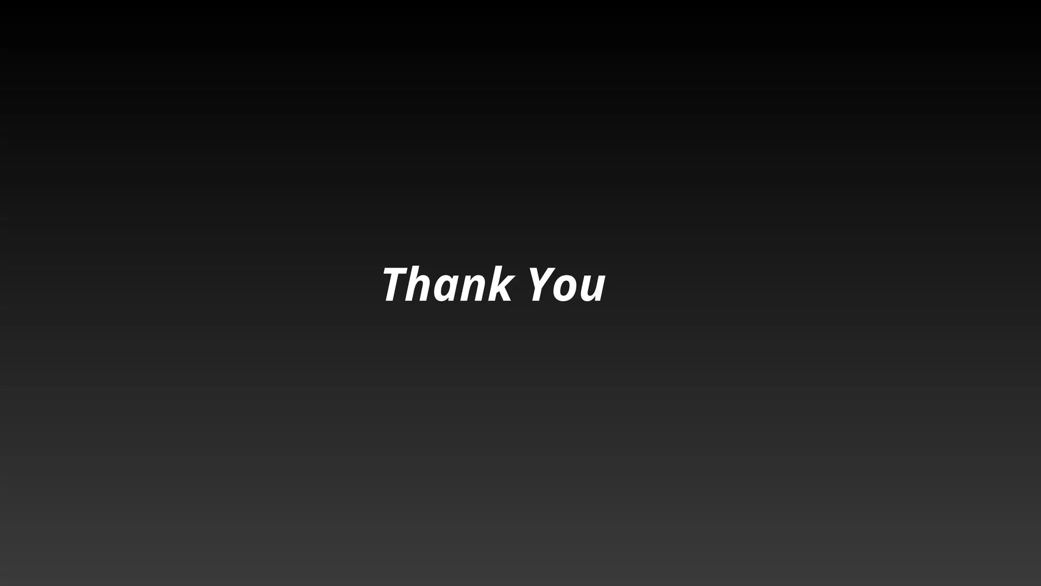 Thank You
 