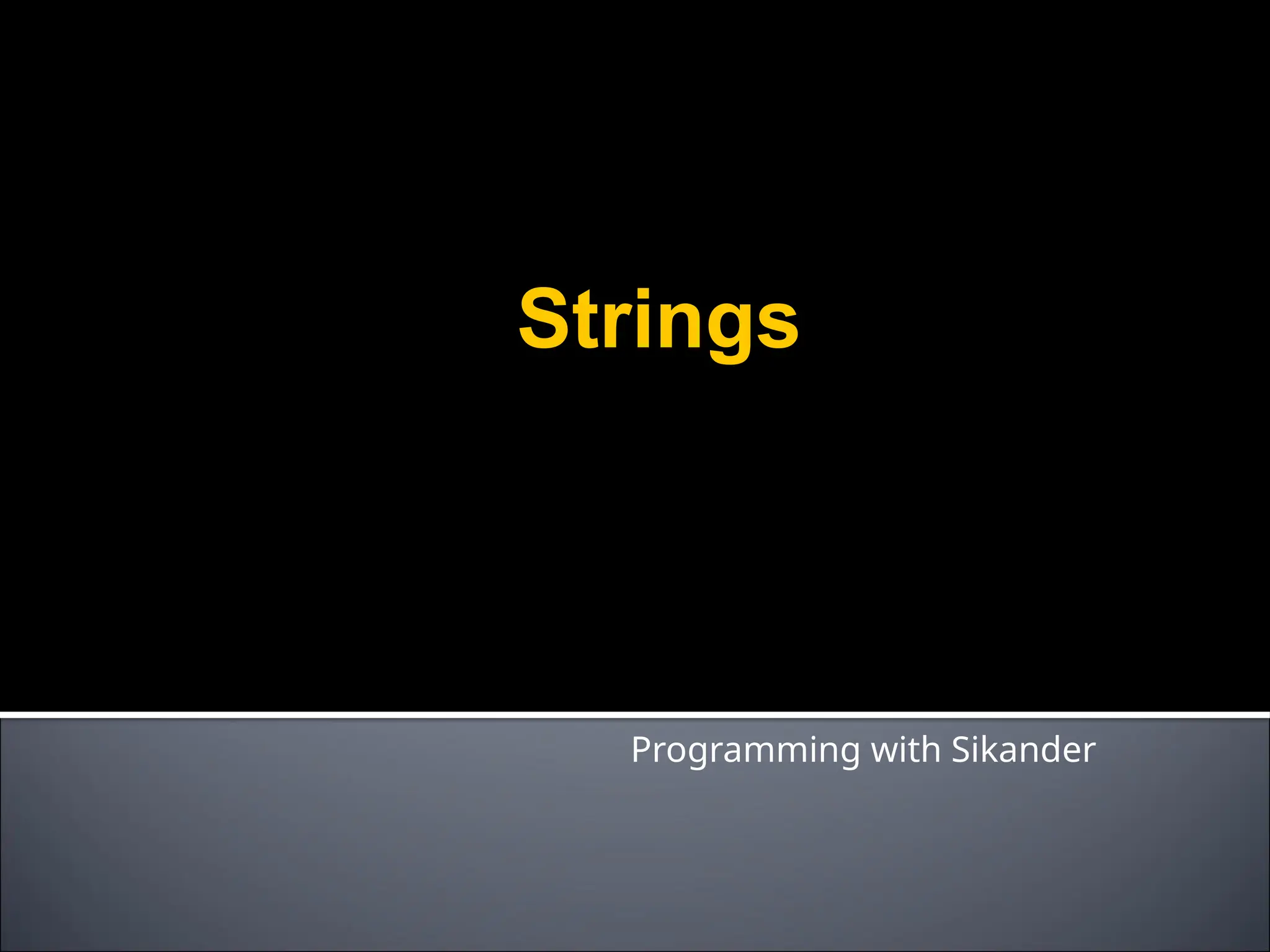 Strings Programming with Sikander 