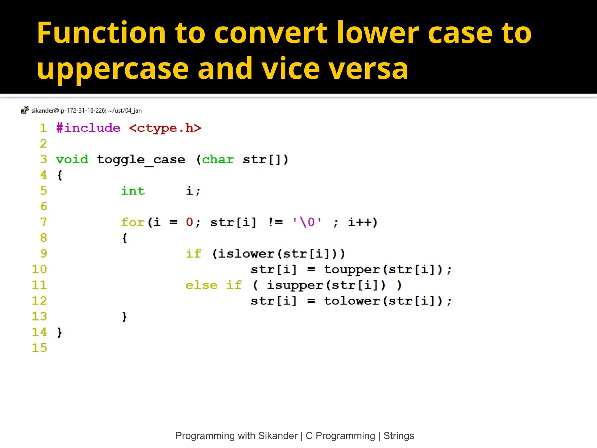 Function to convert lower case to uppercase and vice versa Programming with Sikander | C Programming | Strings 
