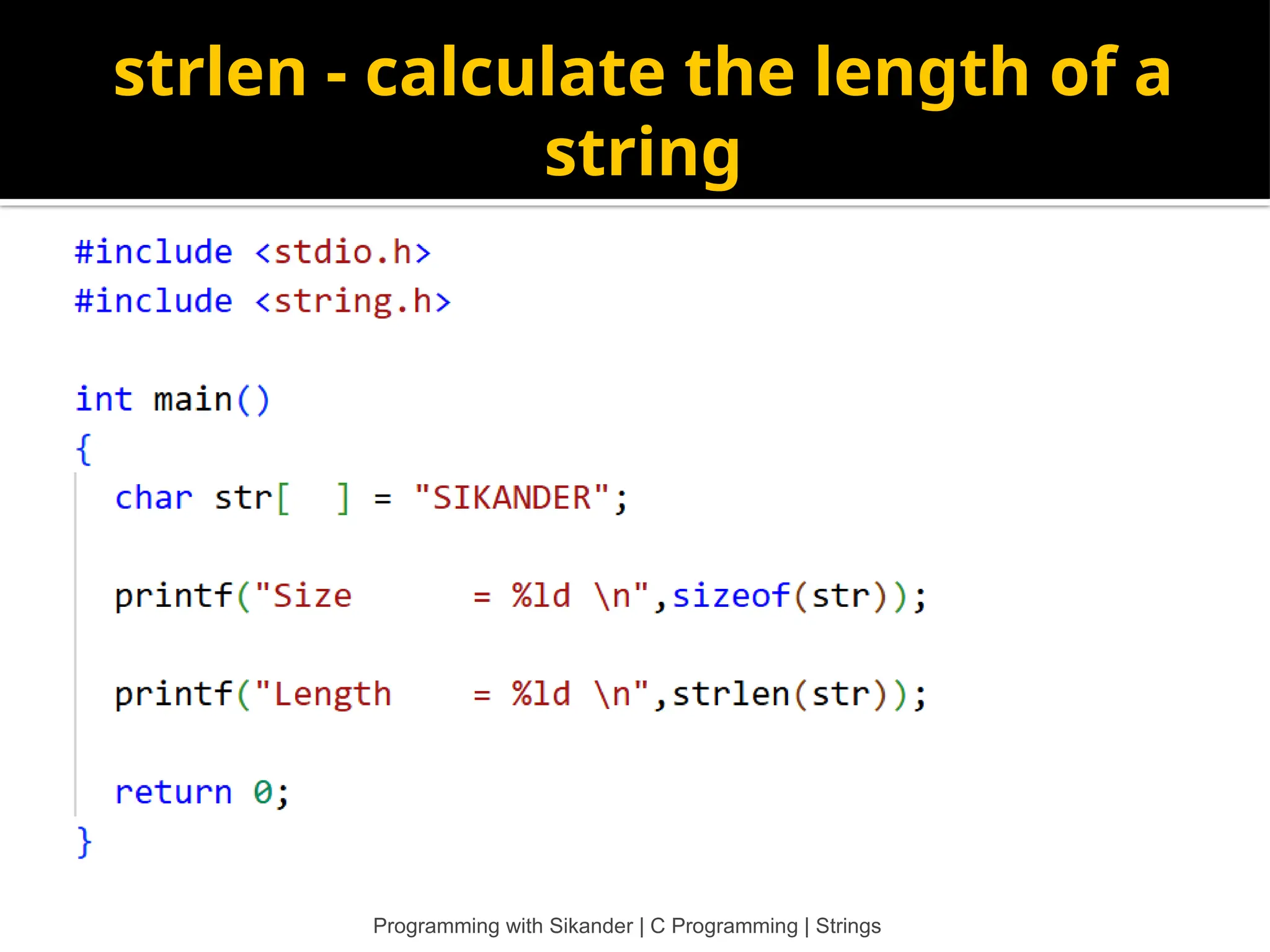 strlen - calculate the length of a string Programming with Sikander | C Programming | Strings 