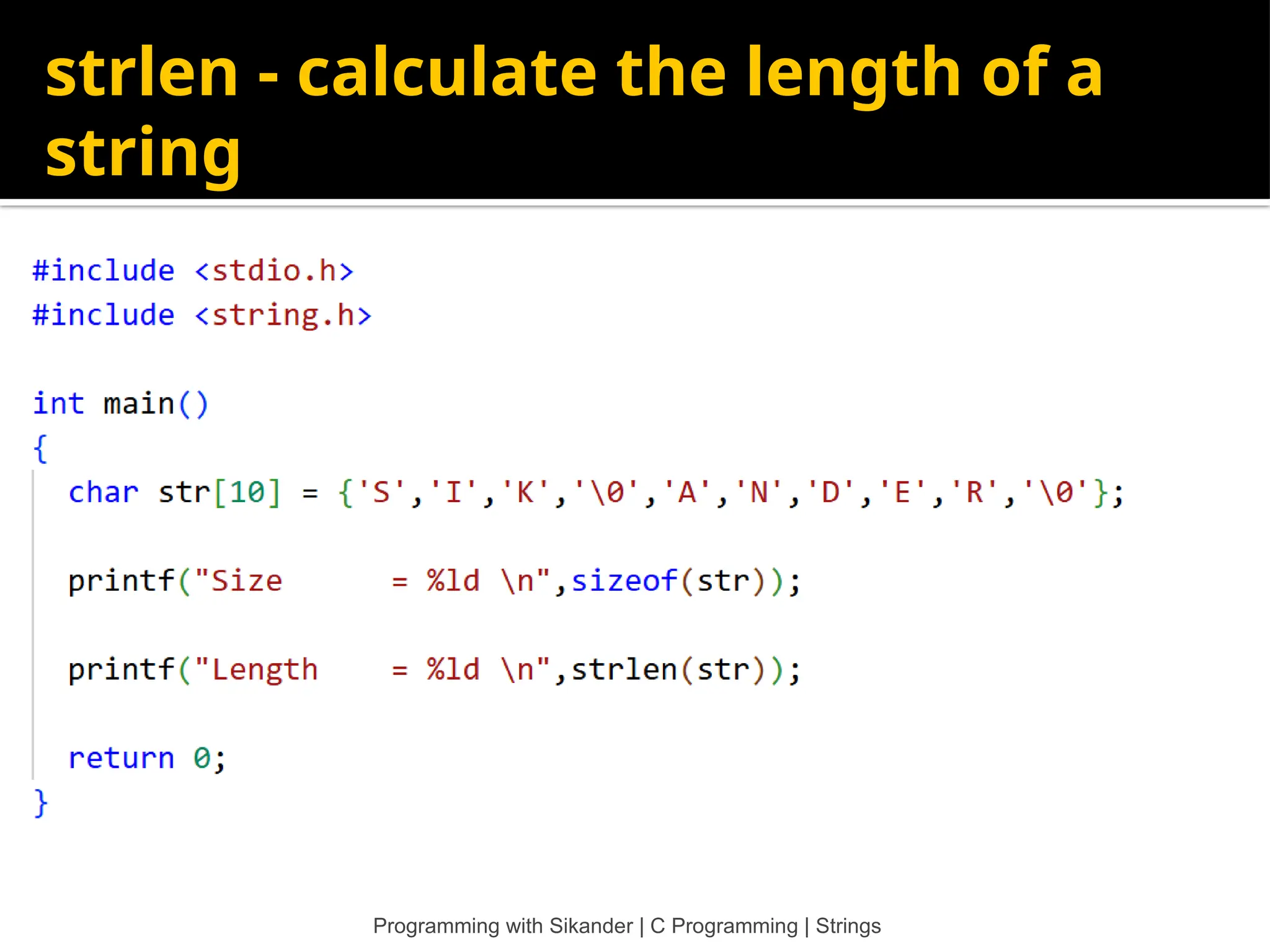 strlen - calculate the length of a string Programming with Sikander | C Programming | Strings 