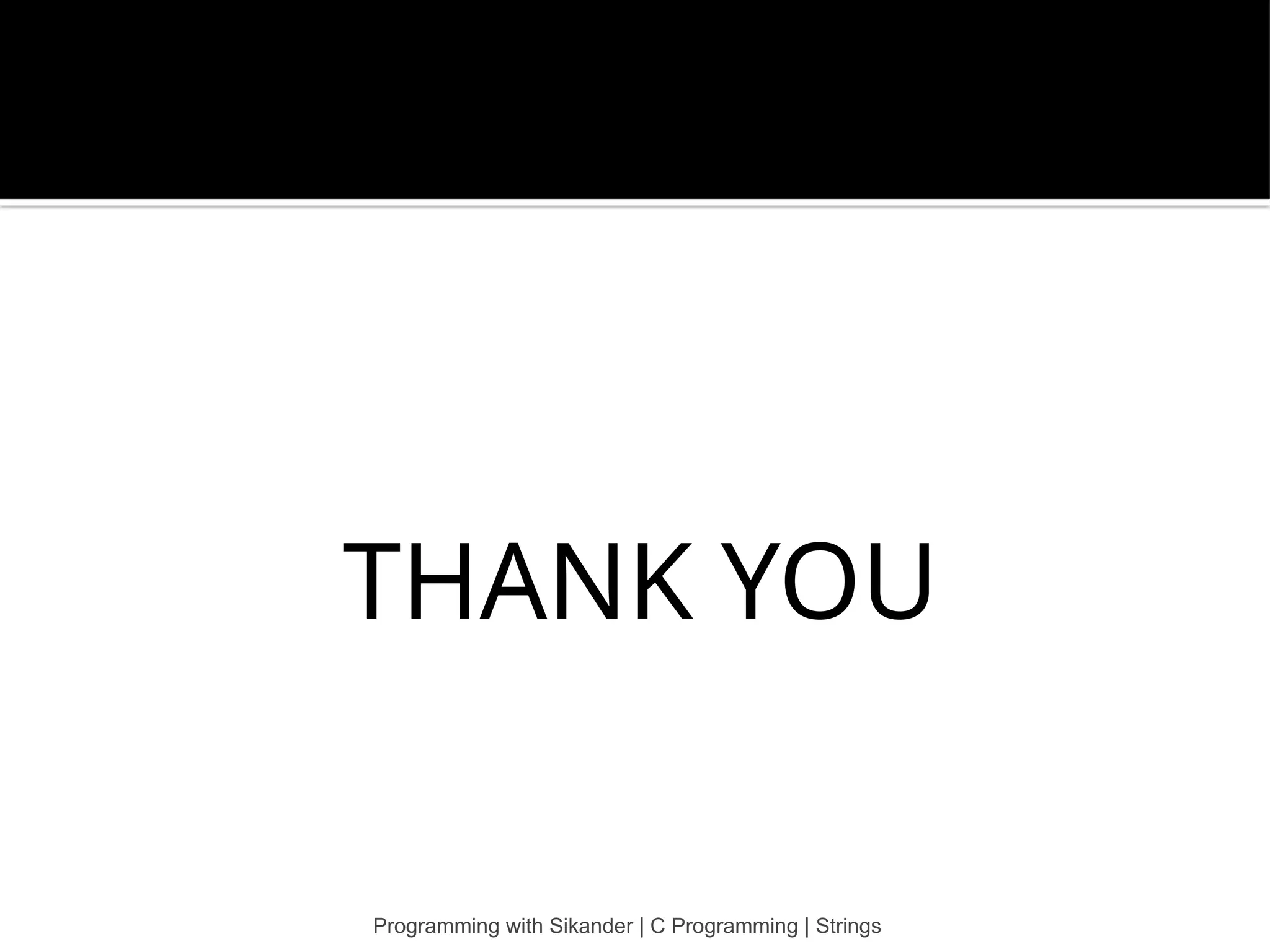 THANK YOU Programming with Sikander | C Programming | Strings 