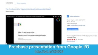 Freebase presentation from Google I/O
http://bit.ly/YZt6C4
 
