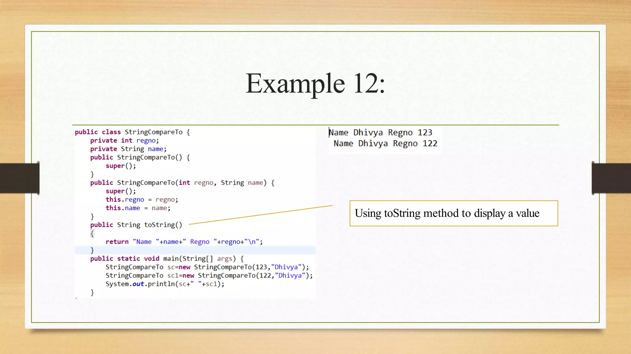 Example 12:
Using toString method to display a value
 