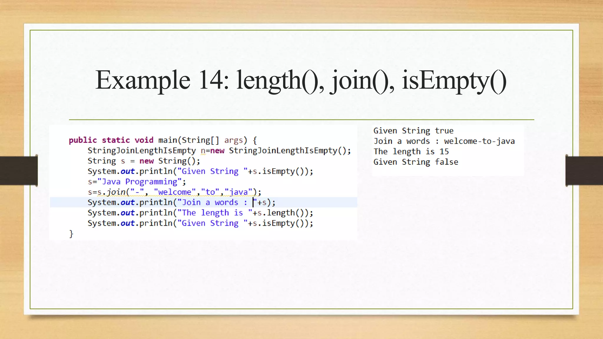 Example 14: length(), join(), isEmpty()
 