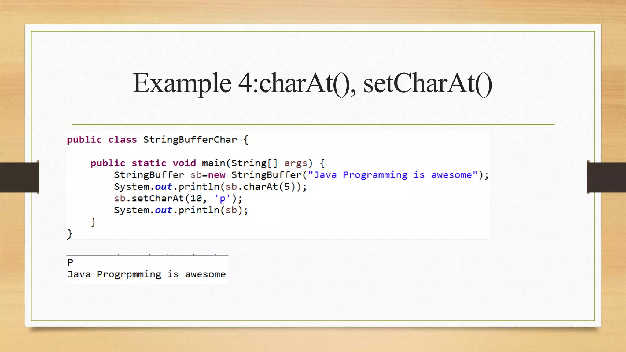 Example 4:charAt(), setCharAt()
 