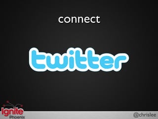 connect




          @chrislee
 