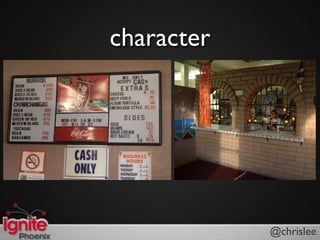 character




            @chrislee
 