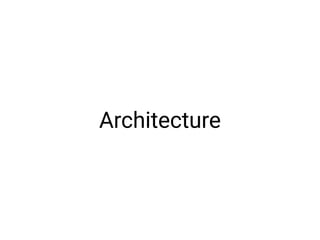 Architecture
 