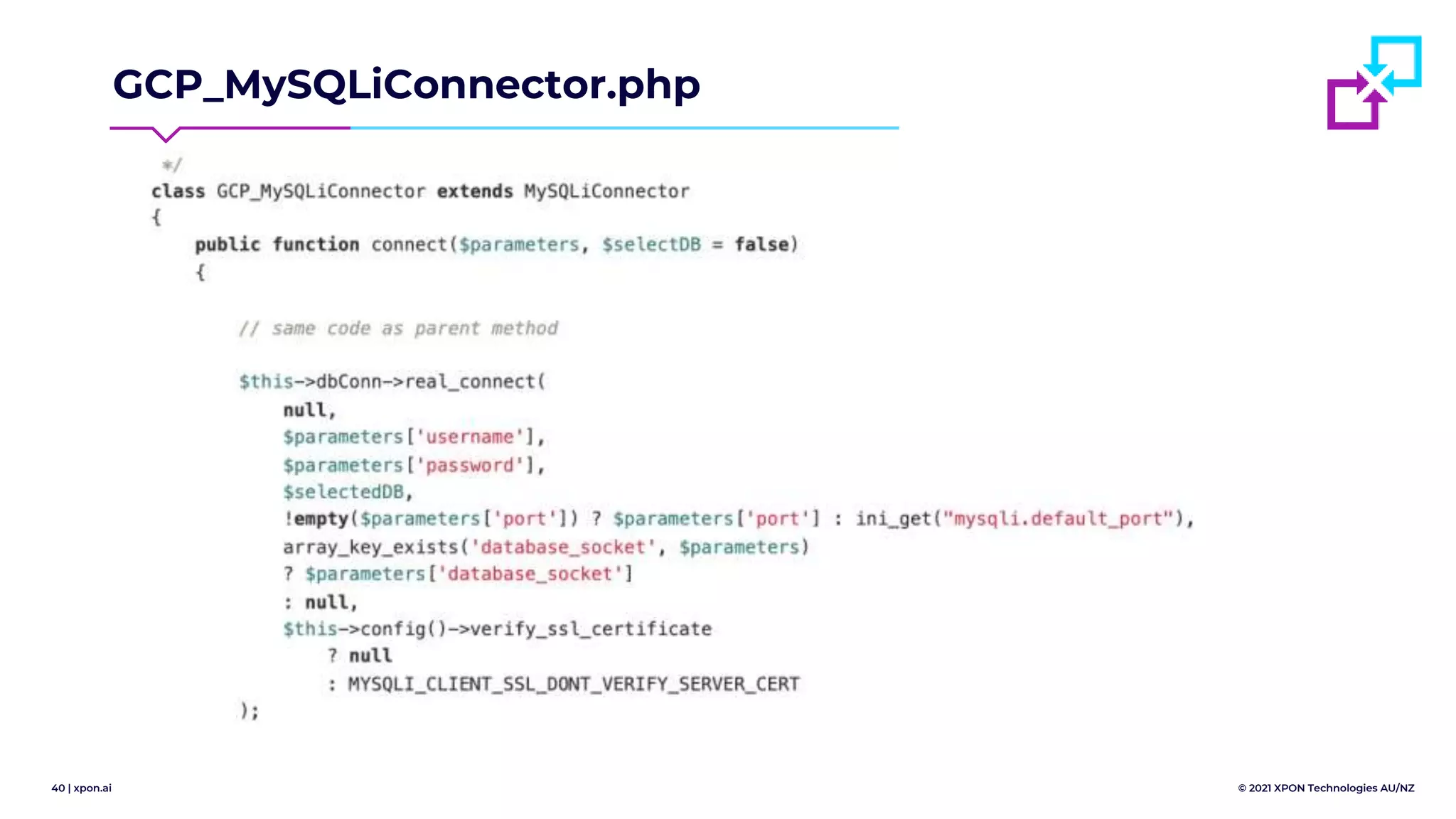 40 | xpon.ai © 2021 XPON Technologies AU/NZ
GCP_MySQLiConnector.php
 