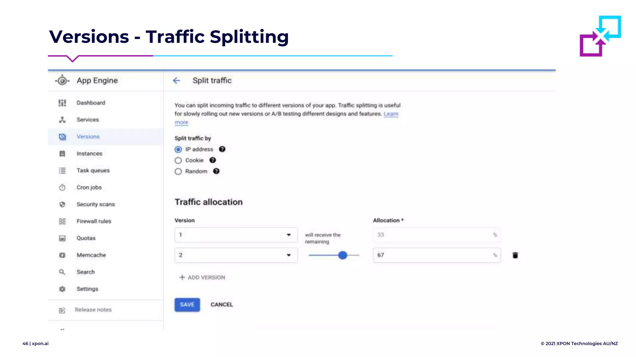 46 | xpon.ai © 2021 XPON Technologies AU/NZ
Versions - Traffic Splitting
 