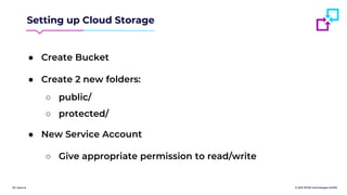25 | xpon.ai © 2021 XPON Technologies AU/NZ
Setting up Cloud Storage
● Create Bucket
● Create 2 new folders:
○ public/
○ p...