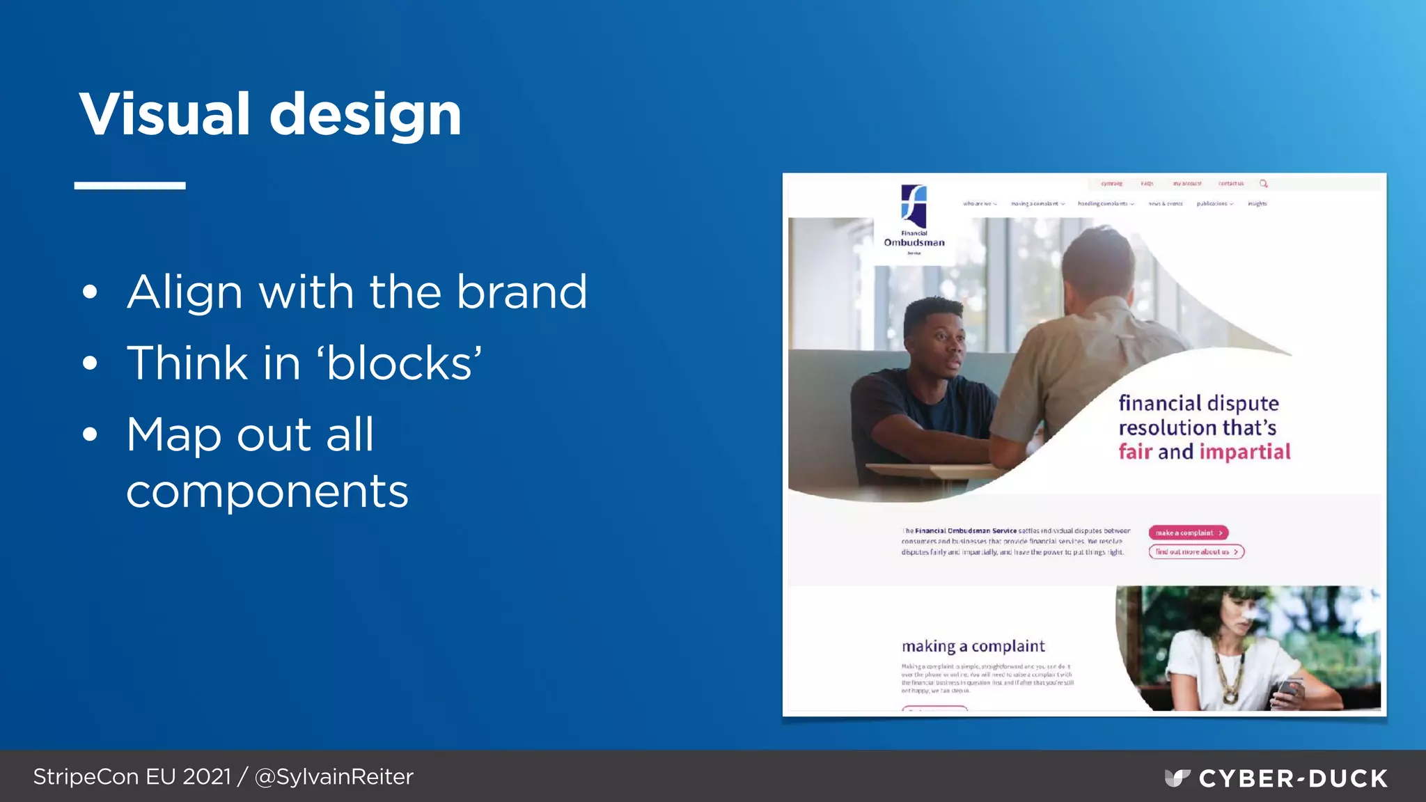 StripeCon EU 2021 / @SylvainReiter
Visual design
• Align with the brand


• Think in ‘blocks’


• Map out all
components


 