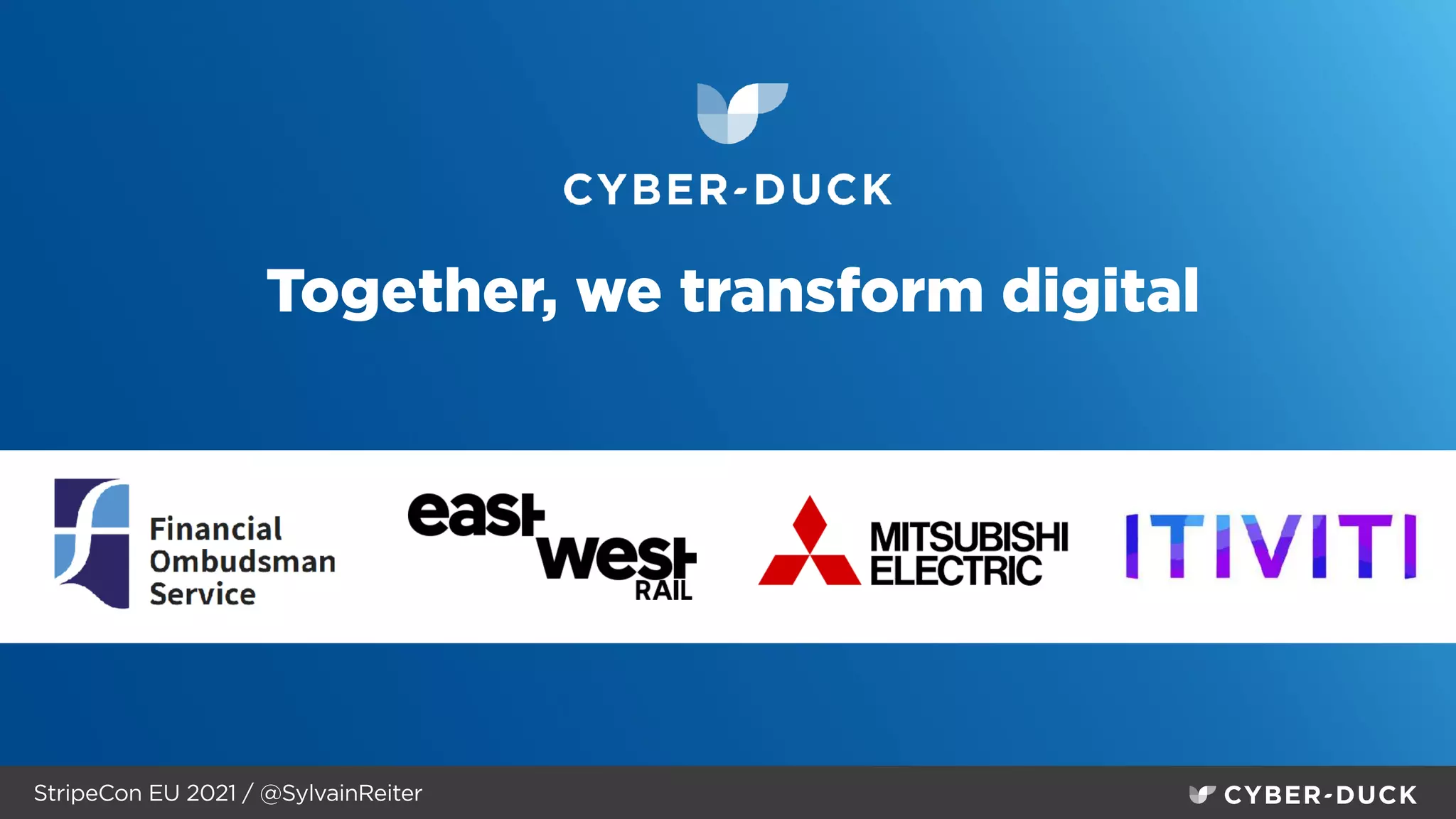 StripeCon EU 2021 / @SylvainReiter
Together, we transform digital
 