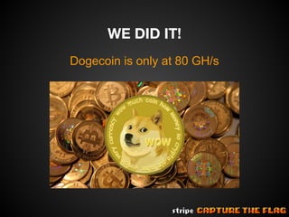 WE DID IT!
Dogecoin is only at 80 GH/s

 
