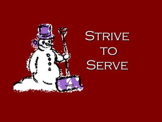 Strive  to Serve  