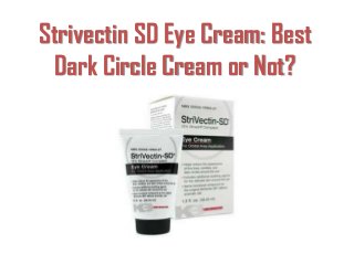 Strivectin SD Eye Cream: Best
Dark Circle Cream or Not?
 