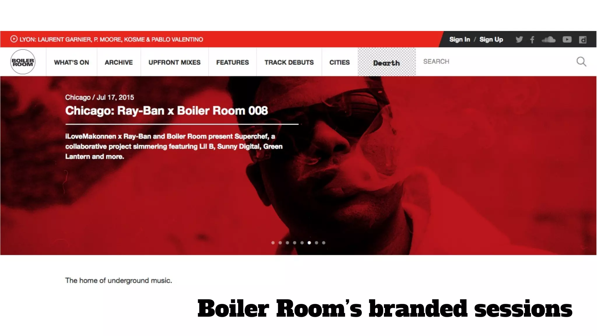Boiler Room’s branded sessions
 