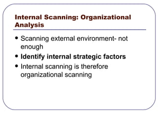 Internal Scanning: Organizational Analysis ,[object Object],[object Object],[object Object]