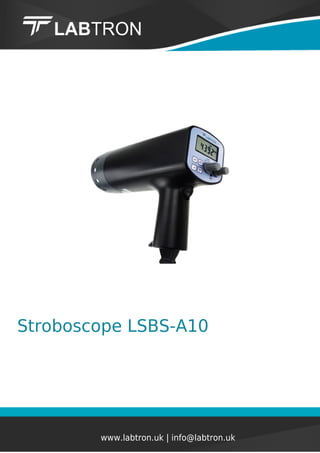 Stroboscope LSBS-A10
www.labtron.uk | info@labtron.uk
 