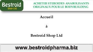 ACHETER STEROIDES ANABOLISANTS
ORIGINAUX POUR LE BODYBUILDING
Accueil
à
Bestroid Shop Ltd
 