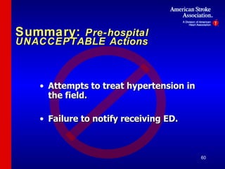 Summary:  Pre-hospital UNACCEPTABLE Actions Attempts to treat hypertension in the field. Failure to notify receiving ED. 