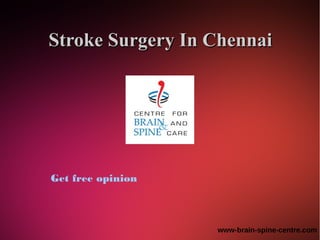 Stroke Surgery In ChennaiStroke Surgery In Chennai
Get free opinion
www-brain-spine-centre.com
 