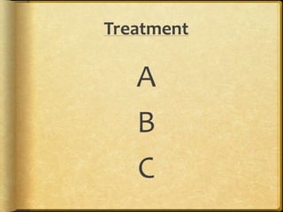 Treatment
A
B
C
 