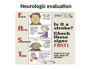 Neurologic evaluation
 
