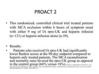 Proact Isc Model Ii Endovascular treatment in acute cerebral ischemia | PPTX