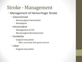 Stroke - ManagementThrombolytic AgentsTPANINDS trialStreptokinaseVEGGIE trialAnticoagulant TherapyHeparinASA/Warfarin/Ticlodipine